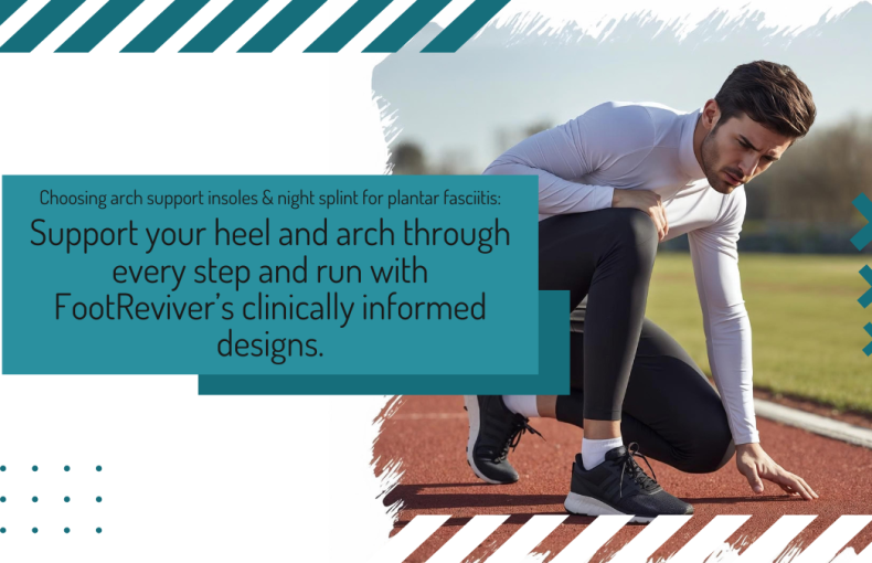Choosing the best arch support insoles and night splint for plantar fasciitis: Support your heel and arch through every step and run with FootReviver’s clinically informed designs.